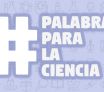 Finaliza la campaña en Redes Sociales de #PalabrasParaLaCiencia