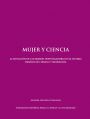 Mujer y ciencia. La situación de las mujeres investigadoras en el Sistema Español de Ciencia y Tecnología