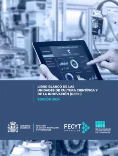 Libro Blanco de las Unidades de Cultura Científica y de la Innovación (UCC+I). Edición 2024