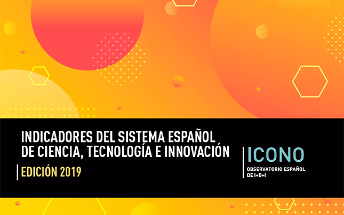 Indicadores del Sistema Español de Ciencia, Tecnología e Innovación 2019