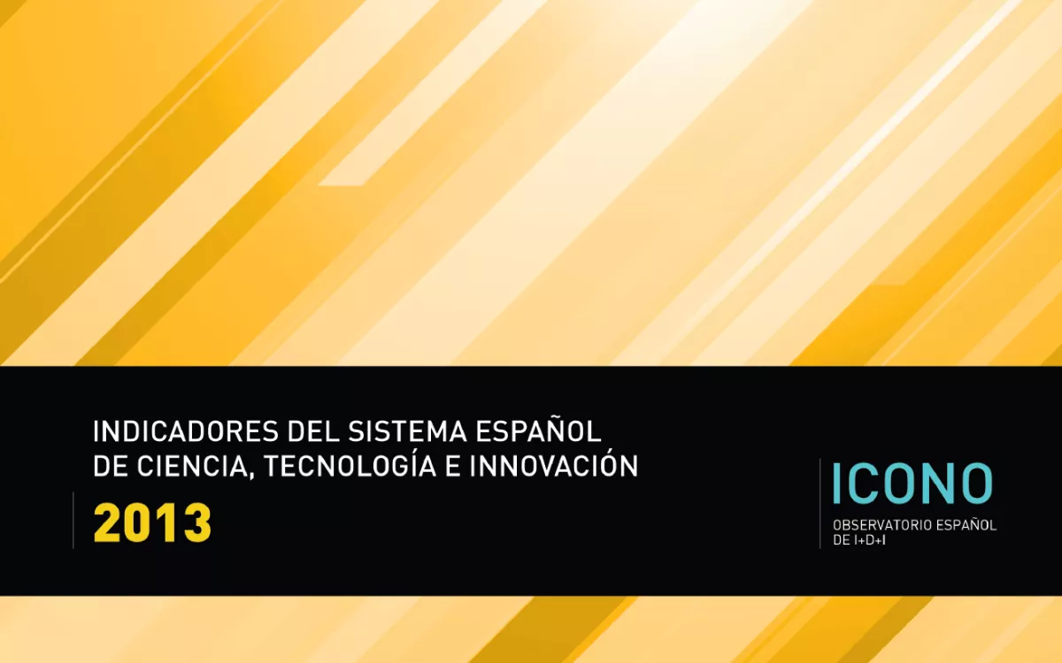 Indicadores del sistema español de ciencia, tecnología e innovación 2013