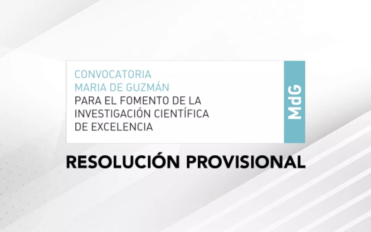 Resolución provisional de la Convocatoria de ayudas para el fomento de la investigación científica de excelencia María de Guzmán 2020-2021
