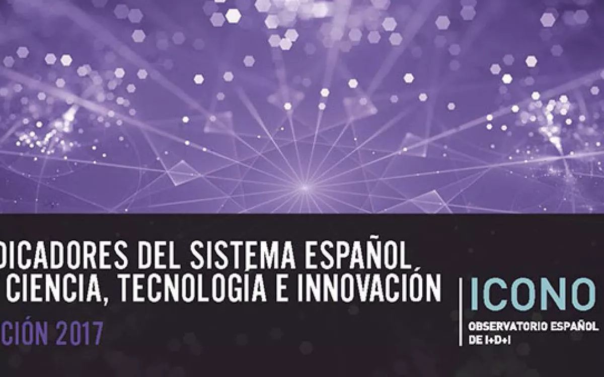 ICONO publica la nueva edición de los Indicadores del Sistema Español de Ciencia, Tecnología e Innovación