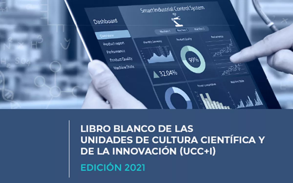 FECYT publica una nueva edición del Libro blanco de las Unidades de Cultura Científica y de la Innovación (UCC+I)