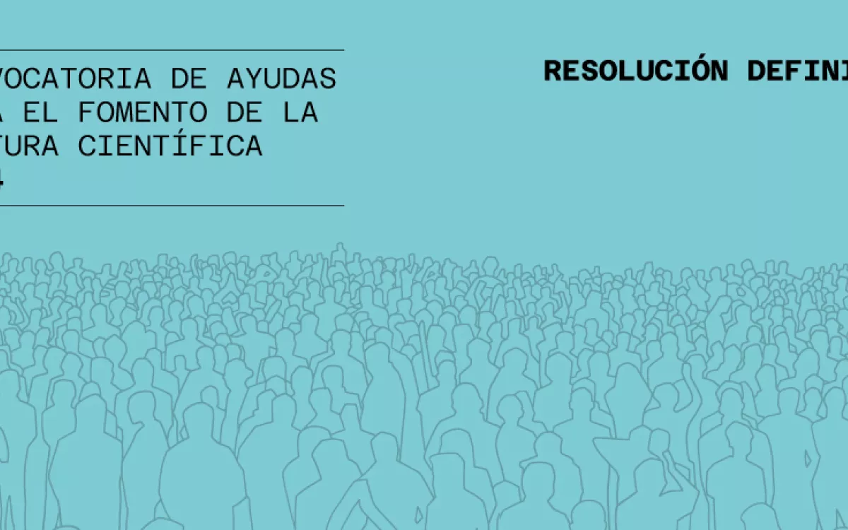 Resolución definitiva de la Convocatoria de ayudas para el fomento de la Cultura Científica