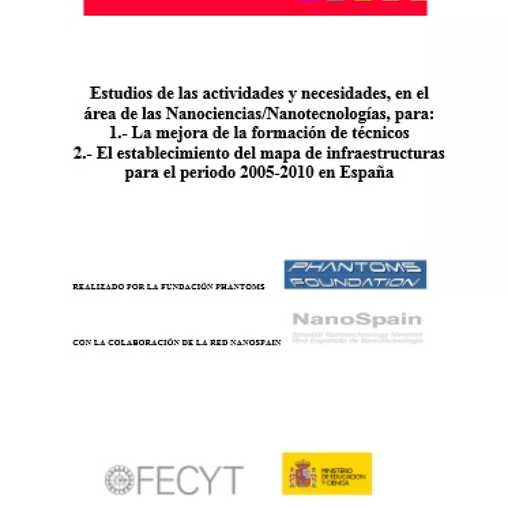 Estudios de las actividades y necesidades en el área de las Nanociencias/Nanotecnologías