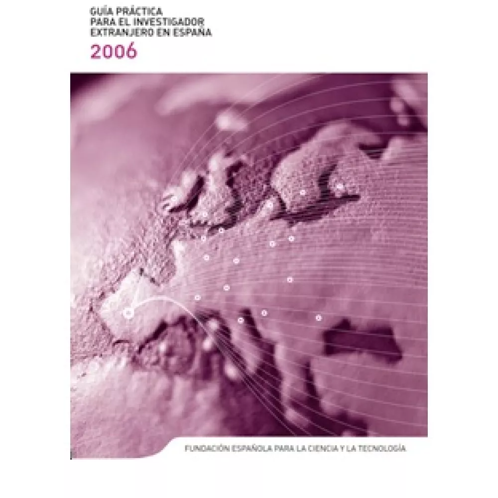 Guía práctica para el investigador extranjero en España – 2006