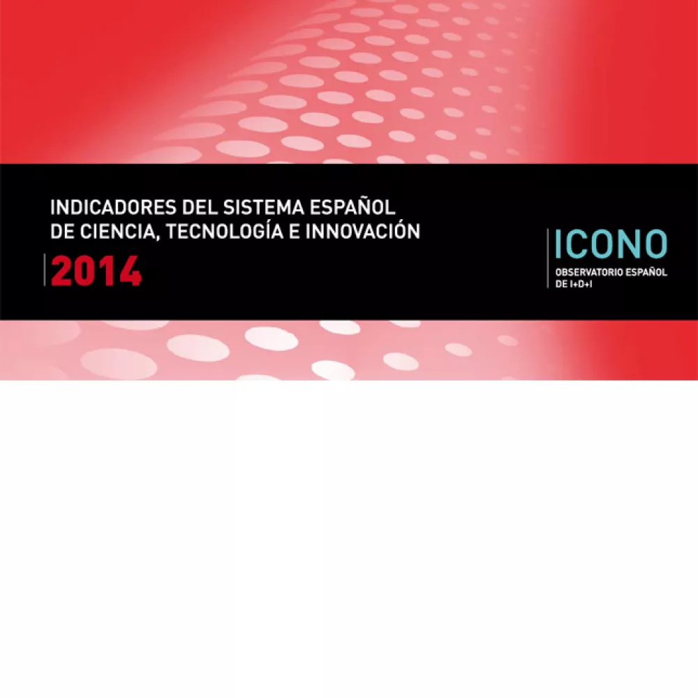 Indicadores del sistema español de ciencia, tecnología e innovación 2014