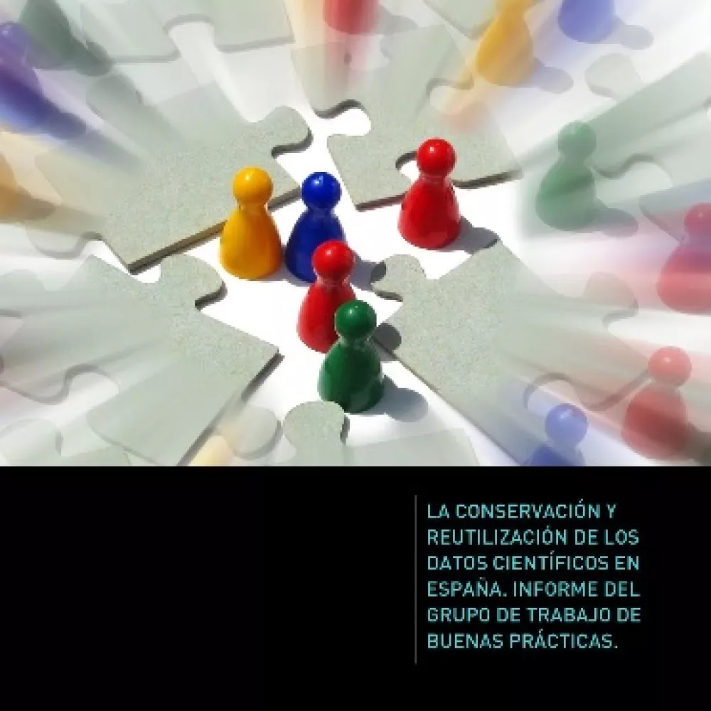 La conservación y reutilización de los datos científicos en España. Informe del grupo de trabajo de buenas prácticas