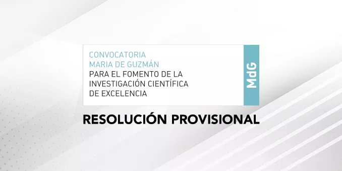 Resolución provisional de la Convocatoria de ayudas para el fomento de la investigación científica de excelencia María de Guzmán 2020-2021